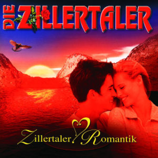 Die Zillertaler – Zillertaler Romantik
