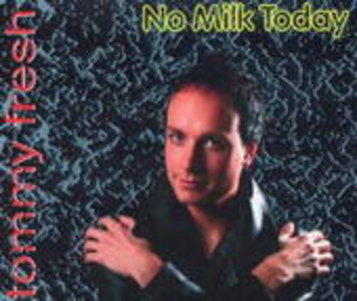 Tommy Fresh – No Milk Today