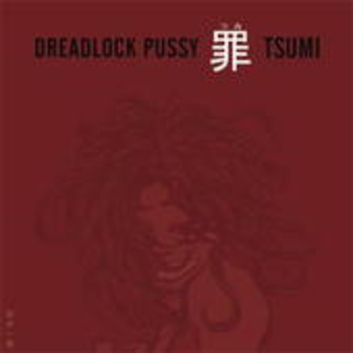 Dreadlock Pussy – Tsumi