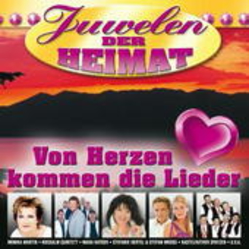 Diverse – Juwelen der Heimat - Von Herzen kommen die Lieder