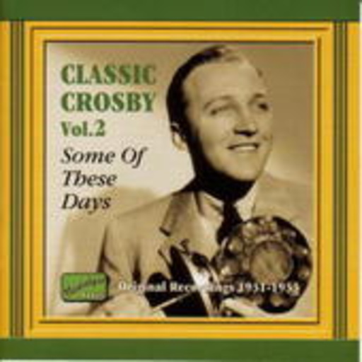 Bing Crosby – Classic Crosby Vol. 2 (1931-1933)