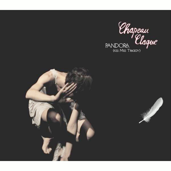 Chapeau Claque – Pandora (Kiss Miss Tragedy)