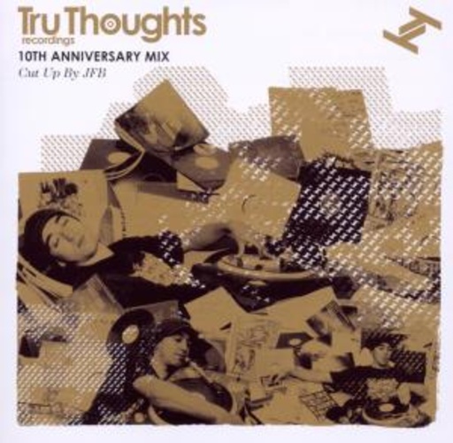 Diverse – Tru Thoughts 10th Birthday Mix (Cut Up By JFB)