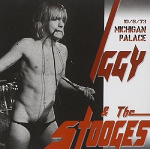 Iggy & The Stooges – Michigan Palace 10/06/1973