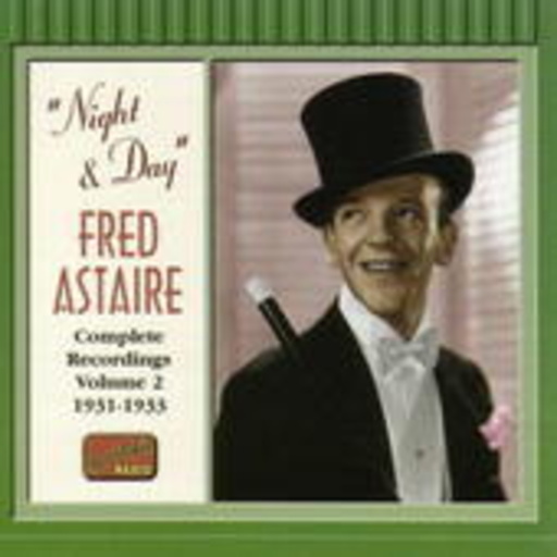 Fred Astaire – " Night & Day" - Complete Recordings Vol. 2 1931-1933