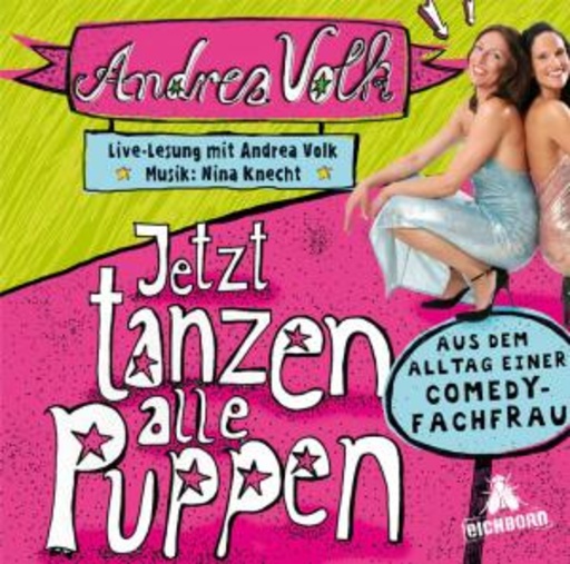 Andrea Volk/Nina Knecht – Jetzt tanzen alle Puppen - Live aus dem Atelier-Theater