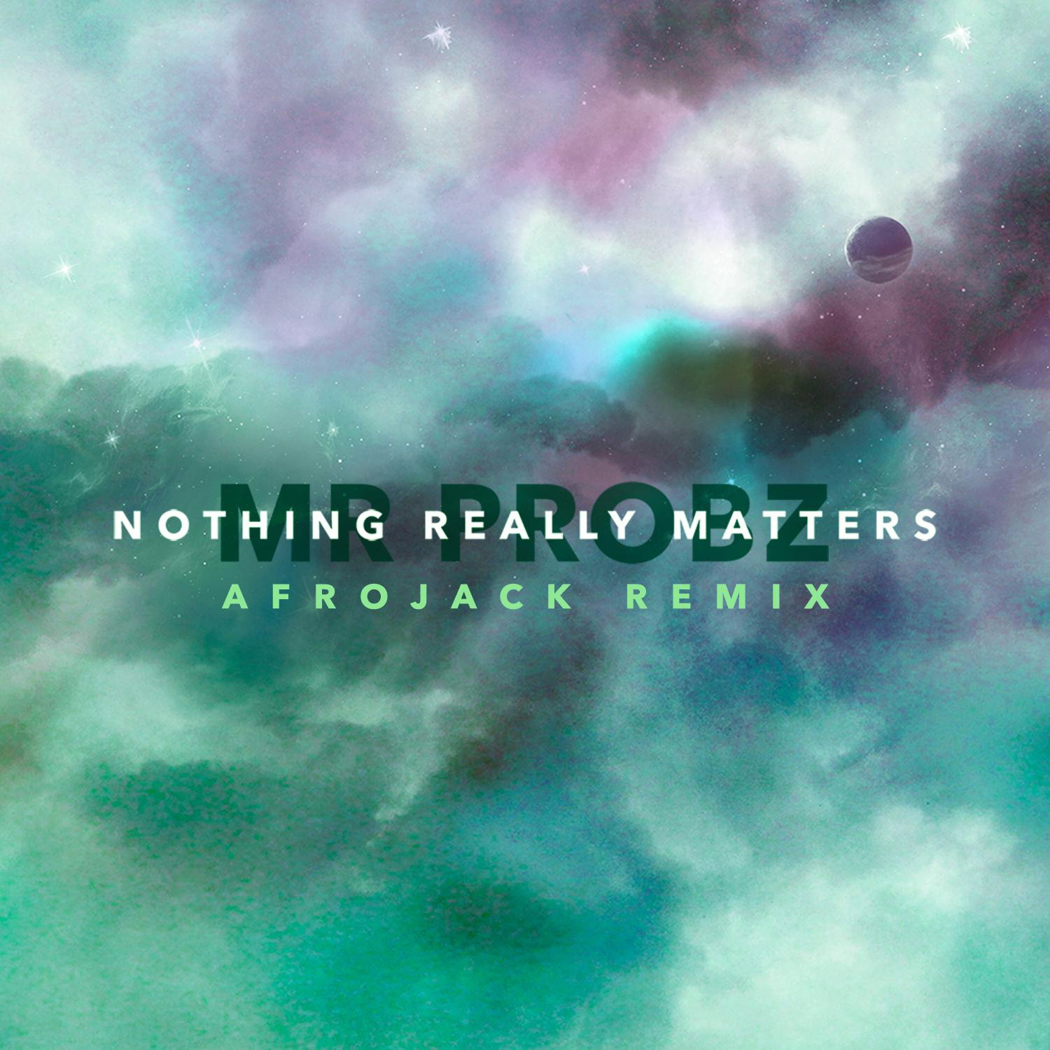 Mr. Probz – Nothing Really Matters - Afrojack Remix