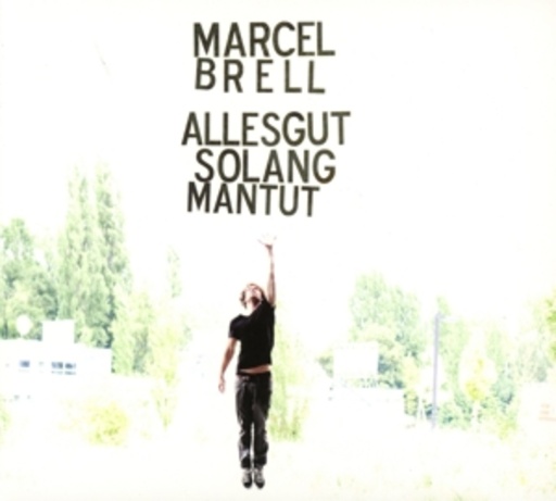 Marcel Brell – Alles gut solang man tut