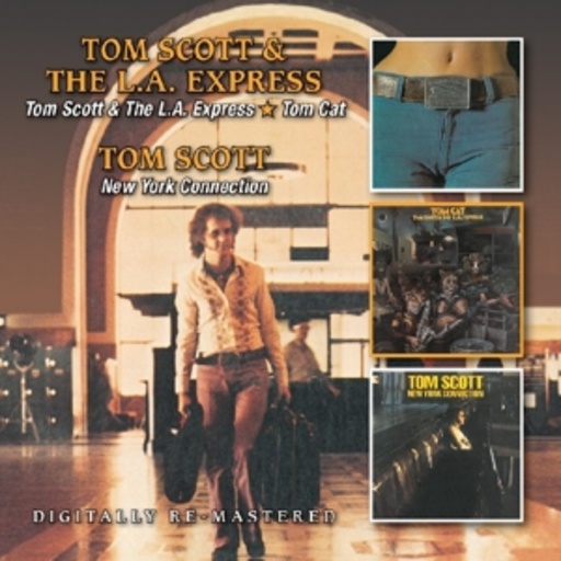 Tom Scott & The L.A. Express – Tom Scott & The L.A. Express/Tom Cat/New York Connection