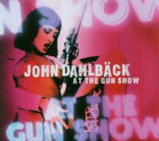 John Dahlbäck – At The Gun Show