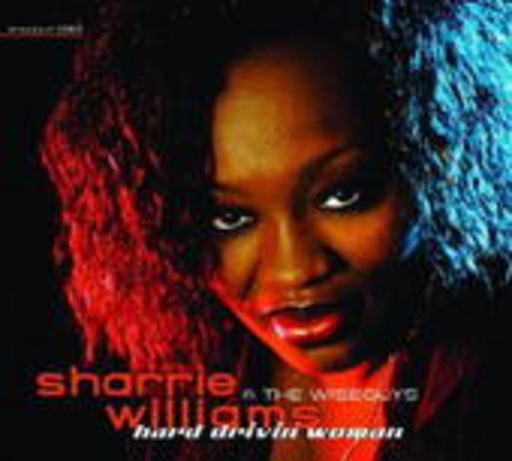 Sharrie Williams & The Wiseguys – Hard Drivin' Woman