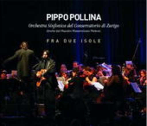 Pippo Pollina & Orchestra Sinfonica Del Conservatorio.. – Fra Due Isole
