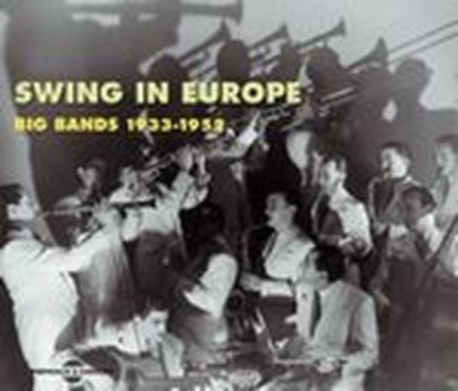 Diverse – Swing In Europe - Big Bands 1933-1952