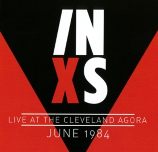 INXS – Live At The Cleveland Agora June 1984