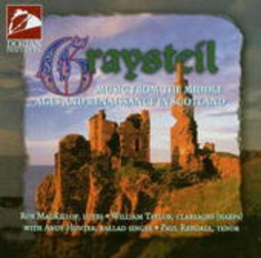 Rob MacKillop/William Taylor/Andy Hunter/Paul Rendall – Graysteil - Music From The Middle Ages And Renaissance In Scotland