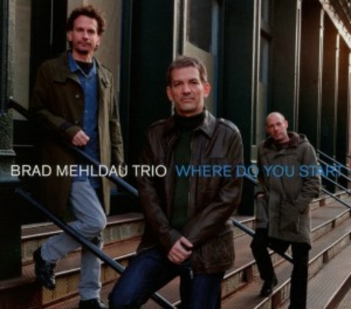Brad Mehldau Trio – Where Do You Start