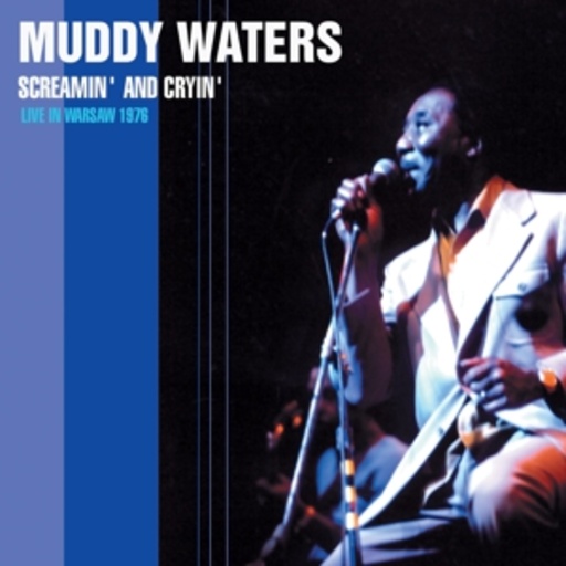 Muddy Waters Screamin' & Cryin' – Live In Warsaw 76