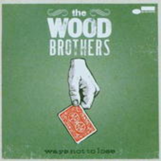 The Wood Brothers – Ways Not To Lose