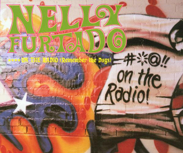 Nelly Furtado – **** On The Radio (Remeber The Days)