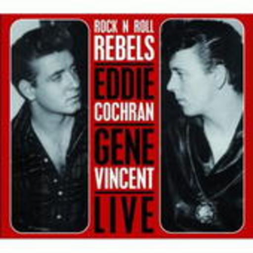 Eddie Cochran/Gene Vincent – Live/Rock'n'Roll Rebels