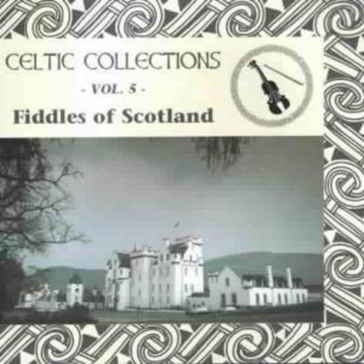 Diverse – Celtic Collections Vol. 5 - Fiddles Of Scotland