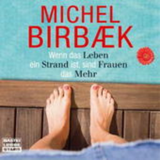 Michel Birbaek – Wenn das Leben ein Strand ist, sind Frauen das Mehr