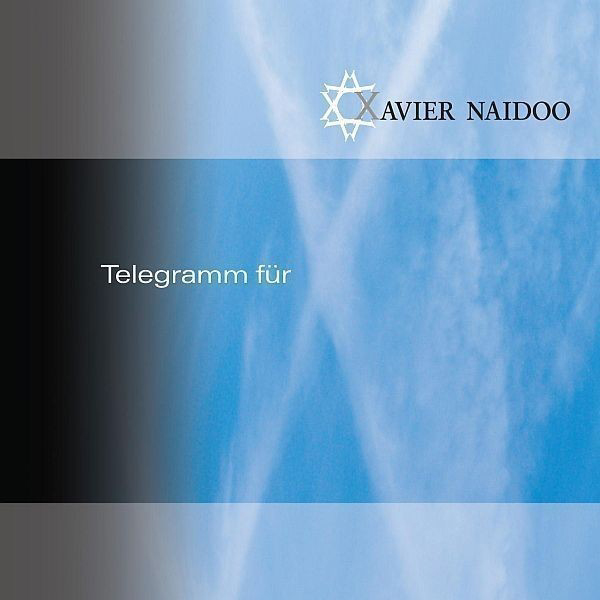 Xavier Naidoo – Telegramm für X