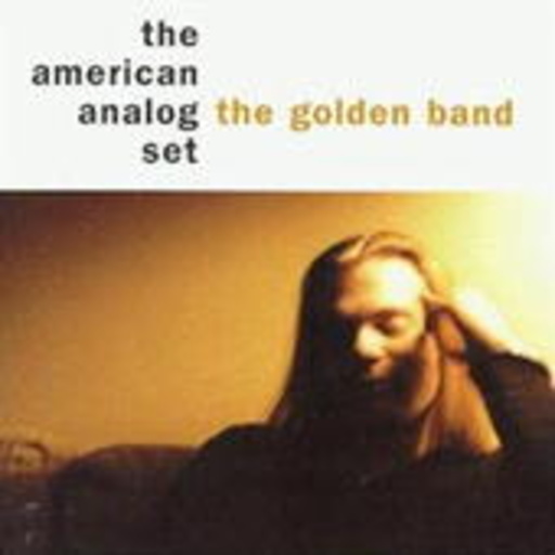 The American Analog Set – The Golden Band