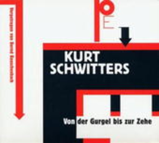 Kurt Schwitters – Von der Gurgel bis zur Zehe