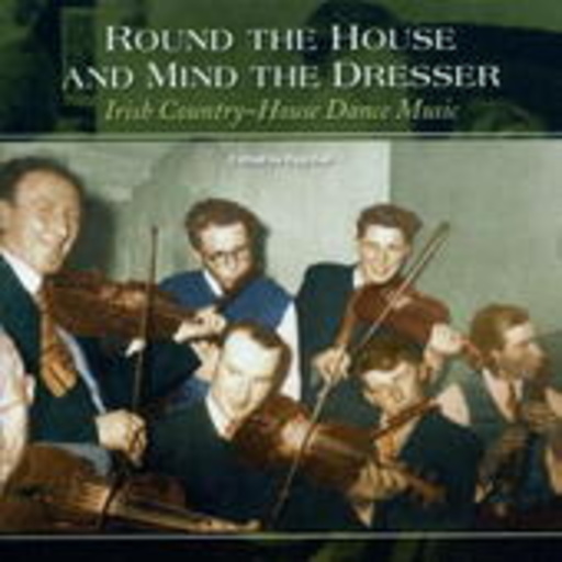 Diverse – Round The House And Mind The Dresser - Irish Country-House Dance Music