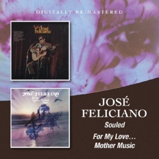 José Feliciano – Souled/For My Love
