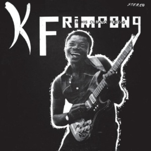 K. Frimpong & His Cubano Fiestas – K. Frimpong & His Cubano Fiestas