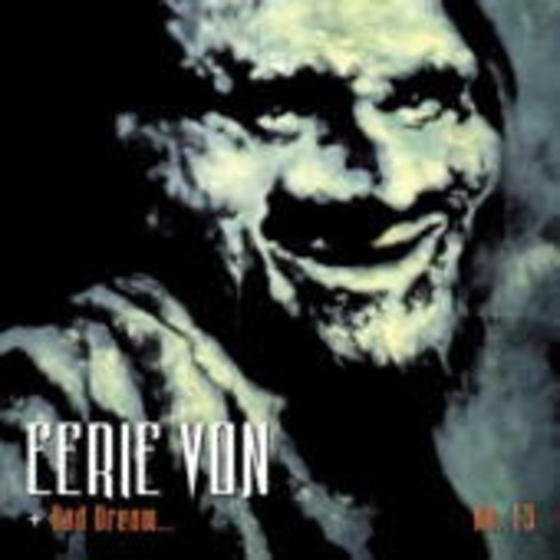 Eerie Von – Bad Dream No. 13