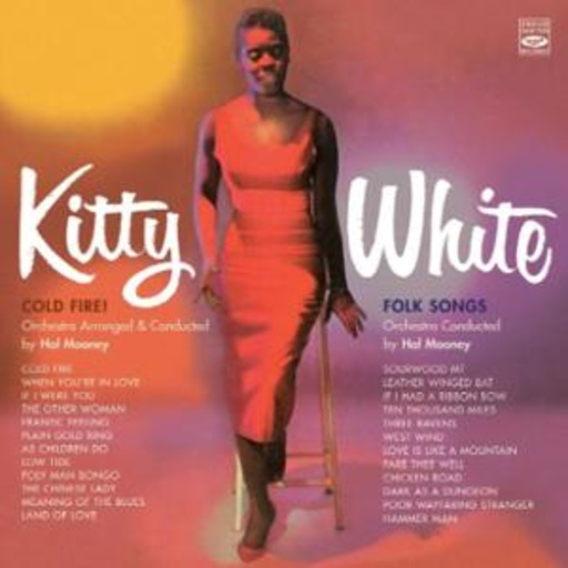 Kitty White – Cold Fire!/Folk Songs