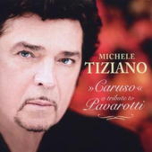 Michele Tiziano – Caruso: A Tribute To Pavarotti