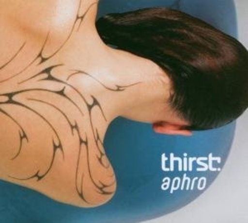 Thirst – Aphro