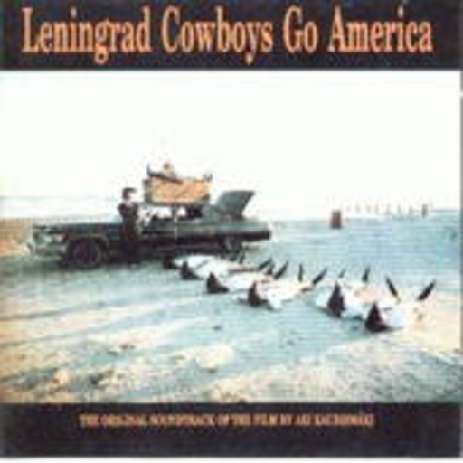 Leningrad Cowboys – Leningrad Cowboys Go America