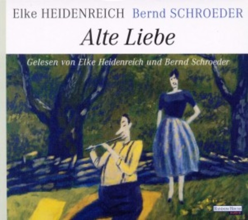 Elke Heidenreich/Bernd Schroeder – Alte Liebe