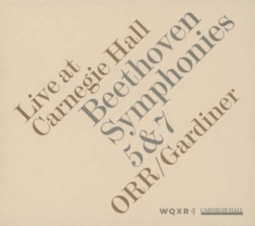 John Eliot Gardiner/Orchestre Révolutionnaire Et Romantique – Live At Carnegie Hall - Symphonies 5&7
