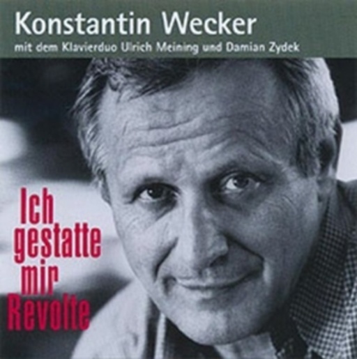 Konstantin Wecker – Ich gestatte mir Revolte