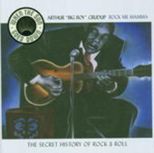 Arthur " Big Boy" Crudup – Rock Me Mama