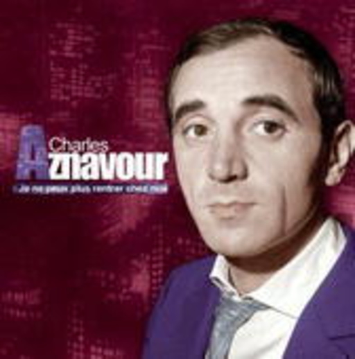 Charles Aznavour – Je Ne Veux Pas Rentrer Chez Moi