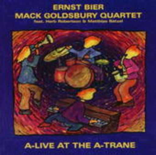 Ernst Bier/Mack Goldsbury Quartet – A-Live At The A-Trane