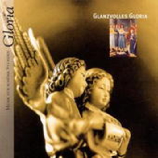 Diverse – Glanzvolles Gloria - Musik für schöne Stunden