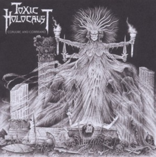 Toxic Holocaust – Conjure And Command