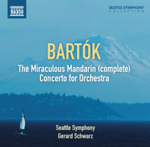 Gerard Schwarz/Seattle Symphony – The Miraculous Mandarin/Concerto For Orchestra