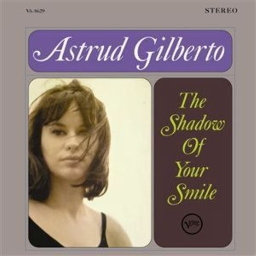 Astrud Gilberto – The Shadow Of Your Smile