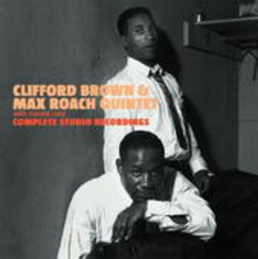 Clifford Brown & Max Roach Quintet – Complete Studio Recordings
