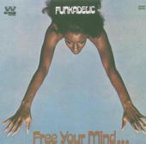 Funkadelic – Free Your Mind And Your Ass Will Follow