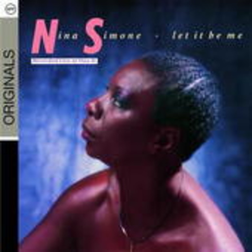 Nina Simone – Let It Be Me (The Originals)